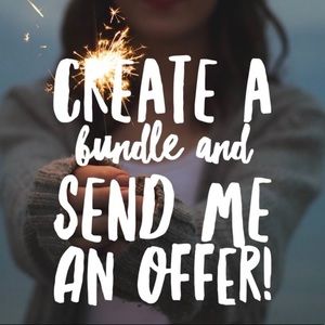 CREATE YOUR BUNDLE AND MAKE ME AN OFFER!